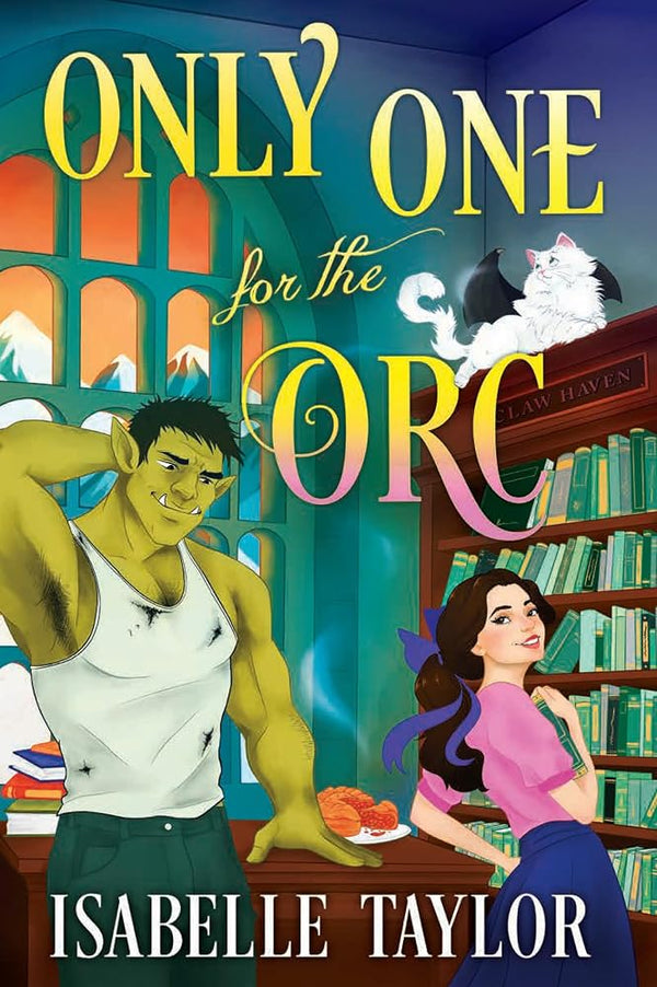 Only One for the Orc: An utterly charming cosy spicy romantic fantasy perfect for fans of Legends and Lattes: Book 3 cover image